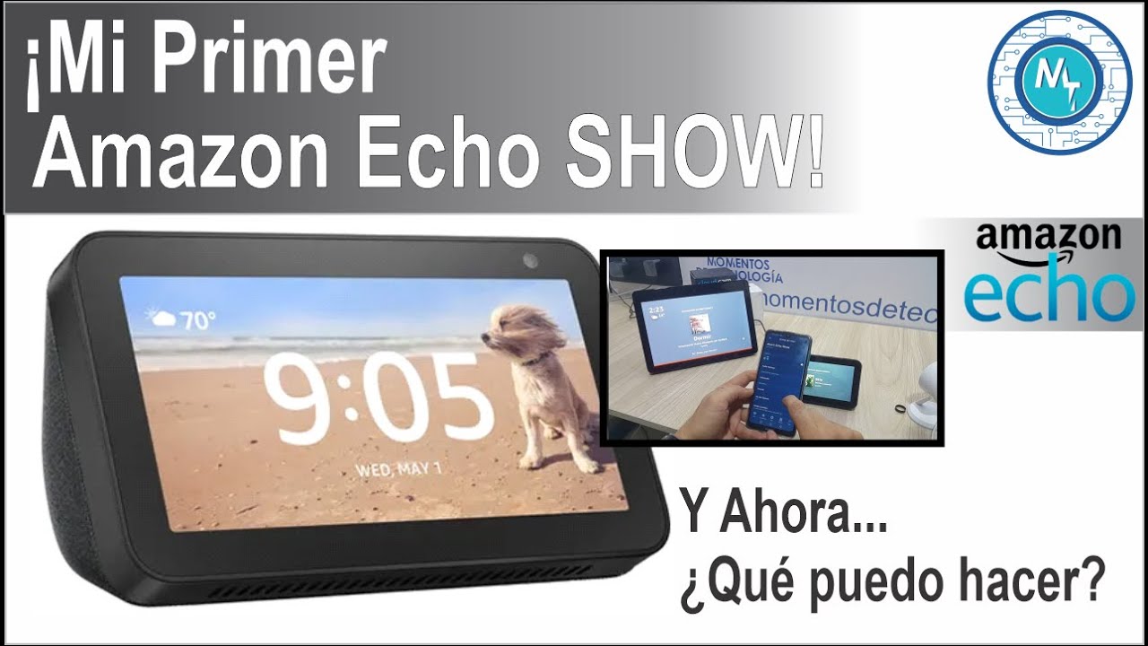 Amazon Alexa y Tu primer Echo Show – ¿Qué debes esperar?