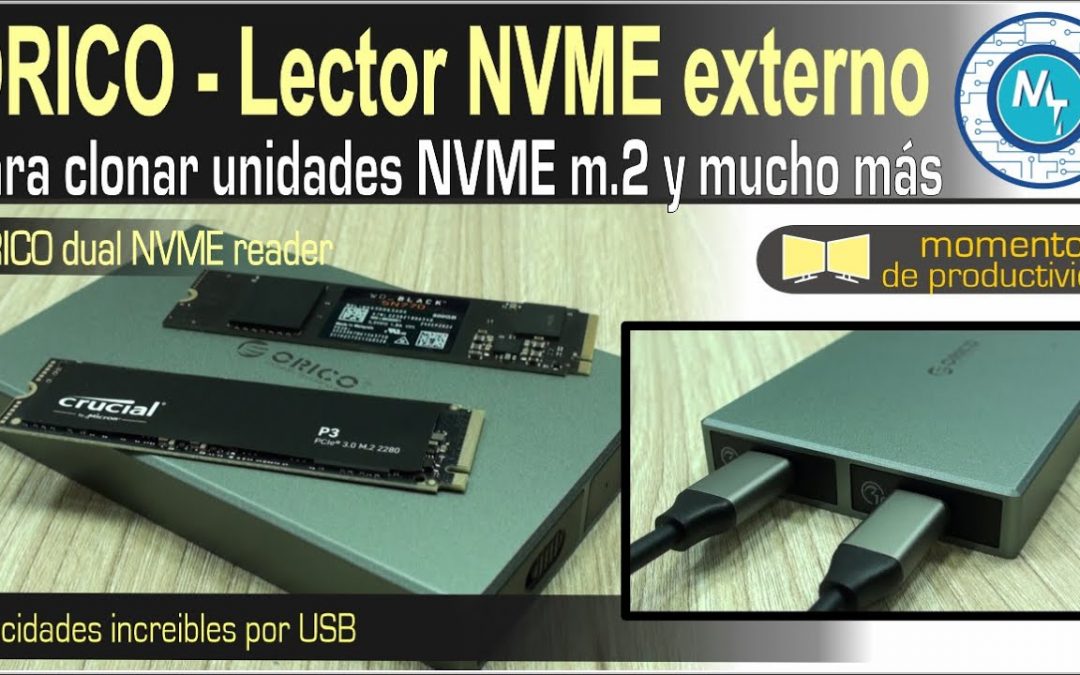 Lectores Externos NVME m.2 y SATA para clonar mi sistema o crear unidades extra rápidas