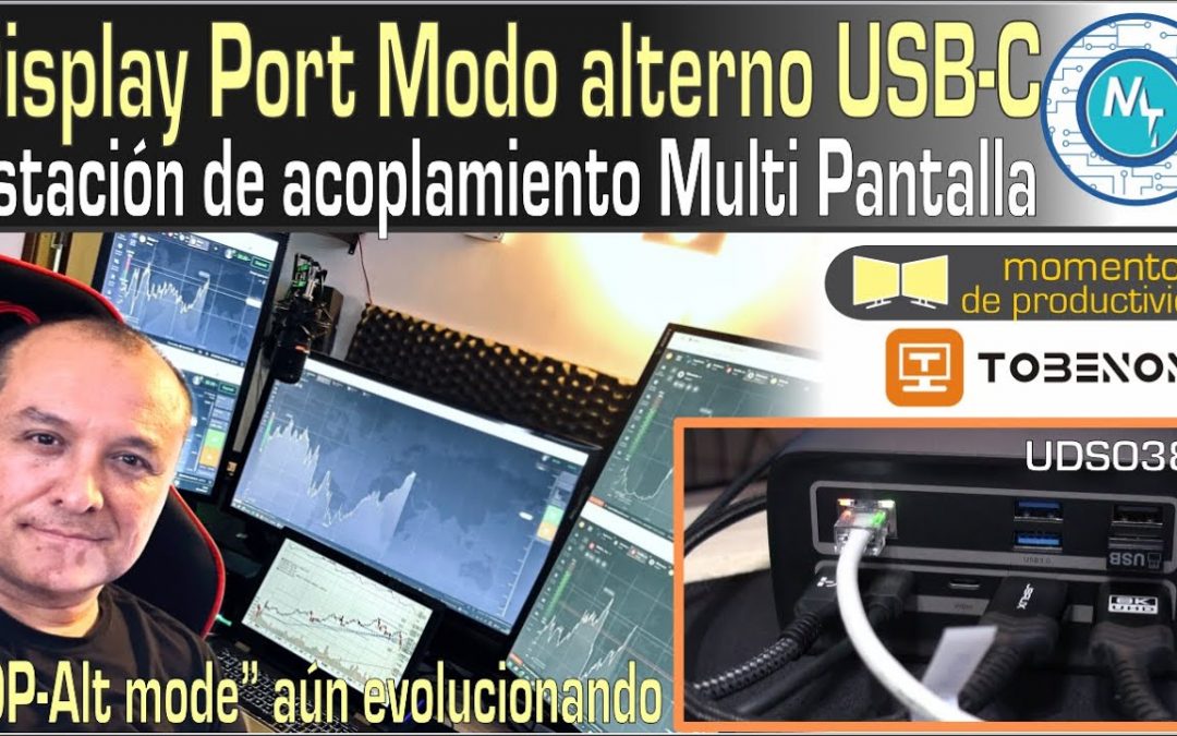 Múltiples Pantallas DP Alt mode por USB tipo C con la Estación de Acoplamiento TobenONE UDS038
