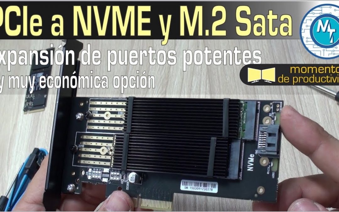 Unidades NVME y M.2 SATA a través de adaptadores PCIe, una excelente opción