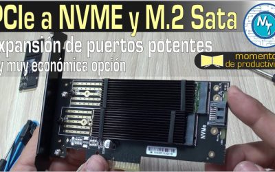 Unidades NVME y M.2 SATA a través de adaptadores PCIe, una excelente opción