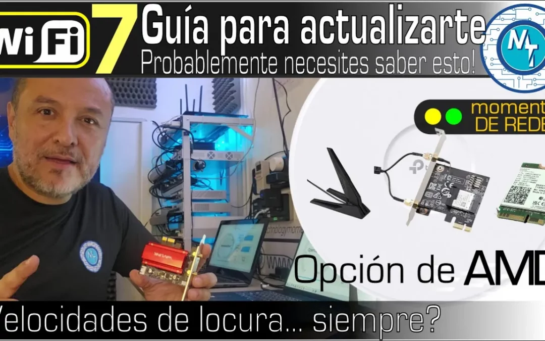WiFi 7, Recomendaciones tras un Año de pruebas – Cómo Actualizar, Cuál adaptador podría ser el mejor