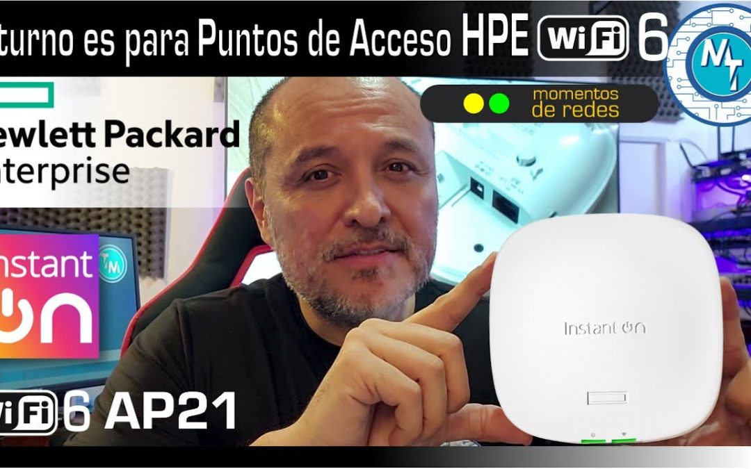 Puntos de acceso HPE WiFi 6 Instant-ON: Hoy el AP21 ¿Qué tan bueno y fácil de configurar es?