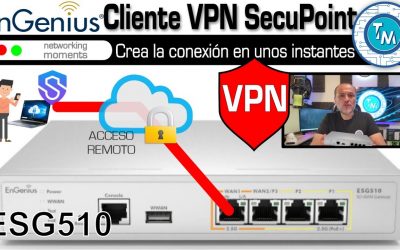 Protege tu red : Configuración de VPN paso a paso con el Engenius ESG510 a través de SecuPoint