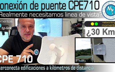 Hazlo tu Mismo! Como hacer tu Conexion Puente de hasta 30 Km con los TP-Link CPE710, casi a 1 Gbps