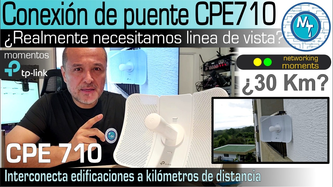 Hazlo tu Mismo! Como hacer tu Conexion Puente de hasta 30 Km con los TP-Link CPE710, casi a 1 Gbps