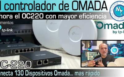 ¿Cómo configurar un controlador Omada OC220 e implementar tu red rápido con capacidades increíbles?